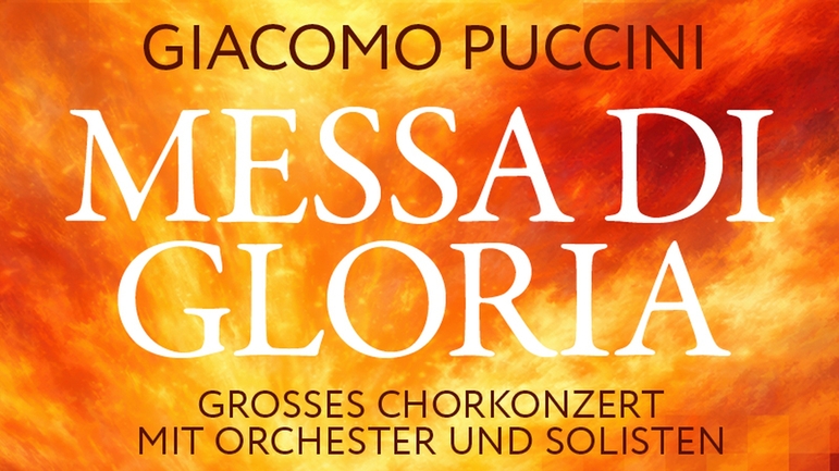 Giacomo PUCCINI: MESSA DI GLORIA   - Großes Chorkonzert mit Orchester und Solisten 	 